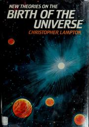 Cover of: New theories on the birth of the universe by Christopher Lampton