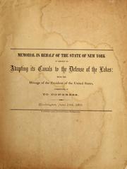 Cover of: Memorial in behalf of the state of New York in respect to adapting its canals to the defense of the lakes: with the message of the President of the United States, commending it to Congress.