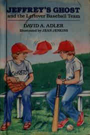 Cover of: Jeffrey's ghost and the leftover baseball team by David A. Adler