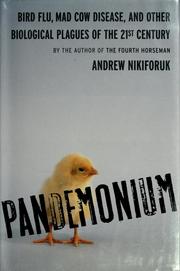 Cover of: Pandemonium: bird flu, mad cow disease, and other biological plagues of the 21st century