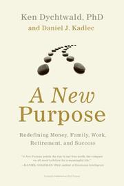 Cover of: A New Purpose – Redefining money, family, work, retirement and success