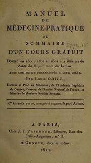 Cover of: Manuel de médecine-pratique, ou, Sommaire d'un cours gratuit, donné en 1800, 1801 et 1804 aux officiers de santé du département du Léman, avec une petite pharmacopée à leur usage