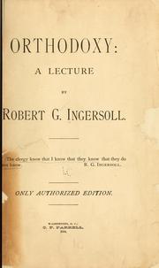 Cover of: Orthodoxy by Robert Green Ingersoll