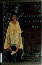 Cover of: When the rainbow goddess wept by Cecilia Manguerra Brainard