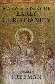 Cover of: A new history of early Christianity by Charles Freeman