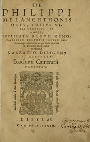 Cover of: De Philippi Melanchthonis ortu, totius vitae curriculo et morte by Camerarius, Joachim