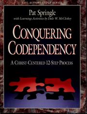 Conquering codependency by Pat Springle, Dale W. McCleskey, Pat Springle