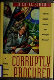 Cover of: Corruptly procured by Bowen, Michael