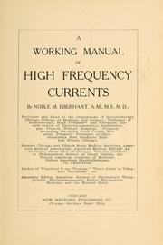 Cover of: A working manual of high frequency currents | Noble Murray Eberhart