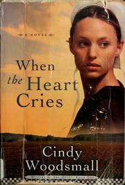 Cover of: When the heart cries by Cindy Woodsmall