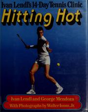 Cover of: Hitting hot by Ivan Lendl