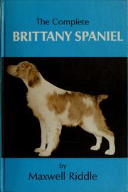 The complete Brittany spaniel by Maxwell Riddle