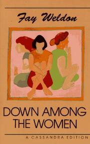 Cover of: Down among the women by Fay Weldon