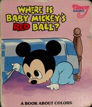 Cover of: Where is baby Mickey's red ball?: a book about colors