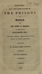 Notes on a visit made to some of the prisons in Scotland and the north of England by Gurney, Joseph John