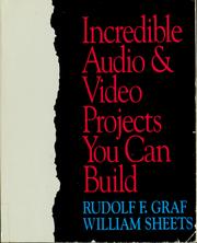 Incredible audio & video projects you can build by Rudolf F. Graf