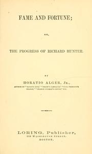Cover of: Fame and fortune, or, The progress of Richard Hunter