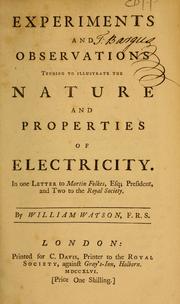 Experiments and observations tending to illustrate the nature and properties of electricity by Watson, William Sir