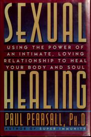 Cover of: Sexual healing: using the power of an intimate, loving relationship to heal your body and soul