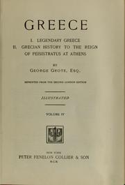 Cover of: Greece: I. Legendary Greece: II. Grecian history to the reign of Peisistratus at Athens