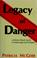 Cover of: Legacy of danger.