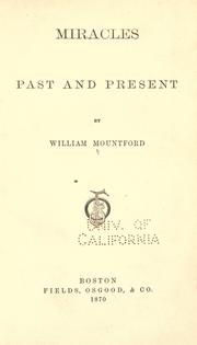 Cover of: Miracles, past and present by William Mountford