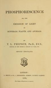 Cover of: Phosphorescence, or, the emission of light by minerals, plants, and animals