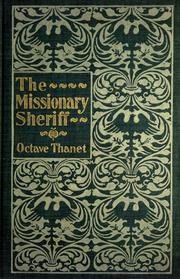 Cover of: The missionary sheriff: being incidents in the life of a plain man who tried to do his duty