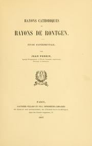 Cover of: Rayons cathodiques et rayons de Röntgen: Étude expérimentale