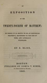 Cover of: An exposition of the twenty-fourth of Matthew: in which it is shown to be an historical prophecy, extending to the end of time, and literally fulfilled