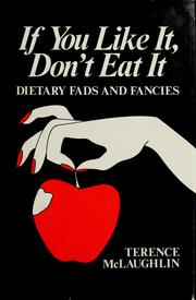 Cover of: If you like it, don't eat it: dietary fads and fancies