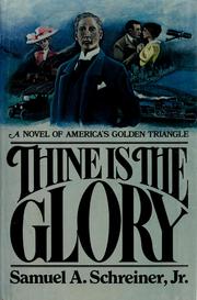 Cover of: Thine is the glory by Samuel Agnew Schreiner