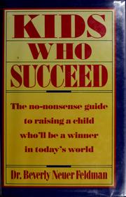 Cover of: Kids who succeed by Beverly Neuer Feldman