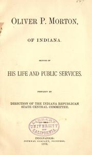 Cover of: Oliver P. Morton, of Indiana: a sketch of his life and public services