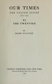 Cover of: ... Our times, 1900-1925 ... by Sullivan, Mark