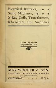 Cover of: Electrical batteries, static machines, X-ray coils, transformers, rheostats and supplies | Max Wocher & Son