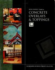 Cover of: Bob Harris' guide to concrete overlays and toppings