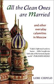 Cover of: All the clean ones are married: and other everyday calamities in Moscow
