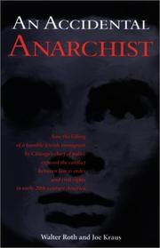 Cover of: An Accidental Anarchist: How the Killing of a Humble Jewish Immigrant by Chicago's Chief of Police Exposed the Conflict Between Law & Order and Civil Rights in Early