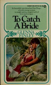 To Catch a Bride by Glenna Finley