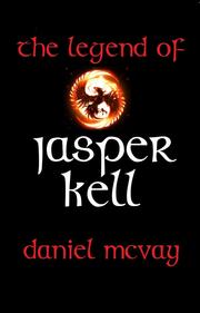 The Legend of Jasper Kell by Daniel McVay