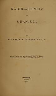 Cover of: Radio-activity of uranium by Crookes, William Sir