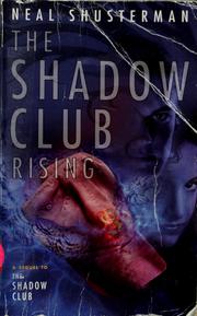 Cover of: The Shadow Club rising by Neal Shusterman