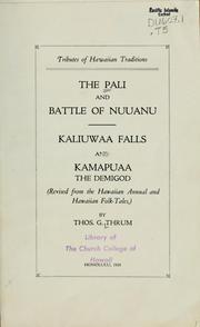 Cover of: Tributes of Hawaiian tradition: the Pali and Battle of Nuuanu; Kaliuwaa Falls and Kamapuaa, the demigod (revised from the Hawaiian annual and Hawaiian folk-tales)