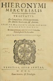 Cover of: Hieronymi Mercurialis medici hac tempestate clarissimi Tractatus De compositione medicamentorum, De morbis oculorum, & aurium