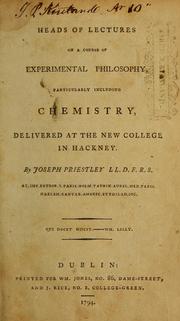 Cover of: Heads of lectures on a course of experimental philosophy, particularly including chemistry, delivered at the new college in Hackney