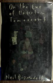 Cover of: On the eve of uncertain tomorrows by Neil Bissoondath, Neil Bissoondath