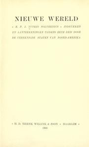 Cover of: Nieuwe wereld ... indrukken en aanteekeningen tijdens eene reis door de Vereenigde Staten von Noord-Amerika. by Rudolf Peter Johann Tutein Nolthenius