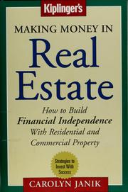 Cover of: Making money in real estate: how to build financial independence with residential and commercial property