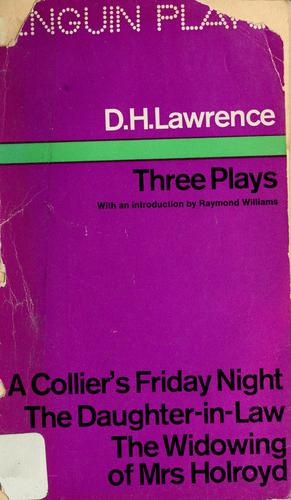 Three plays by David Herbert Lawrence